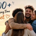 200+ After Long Time Meet Caption for Friends, Family, and Special Moments 📸