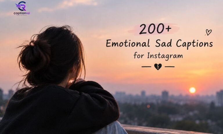 200+ Emotional Sad Captions for Instagram That Touch the Heart (2026)