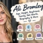 Ali Bromley Age, Height, Boyfriend, Family, Net Worth, Biography & More