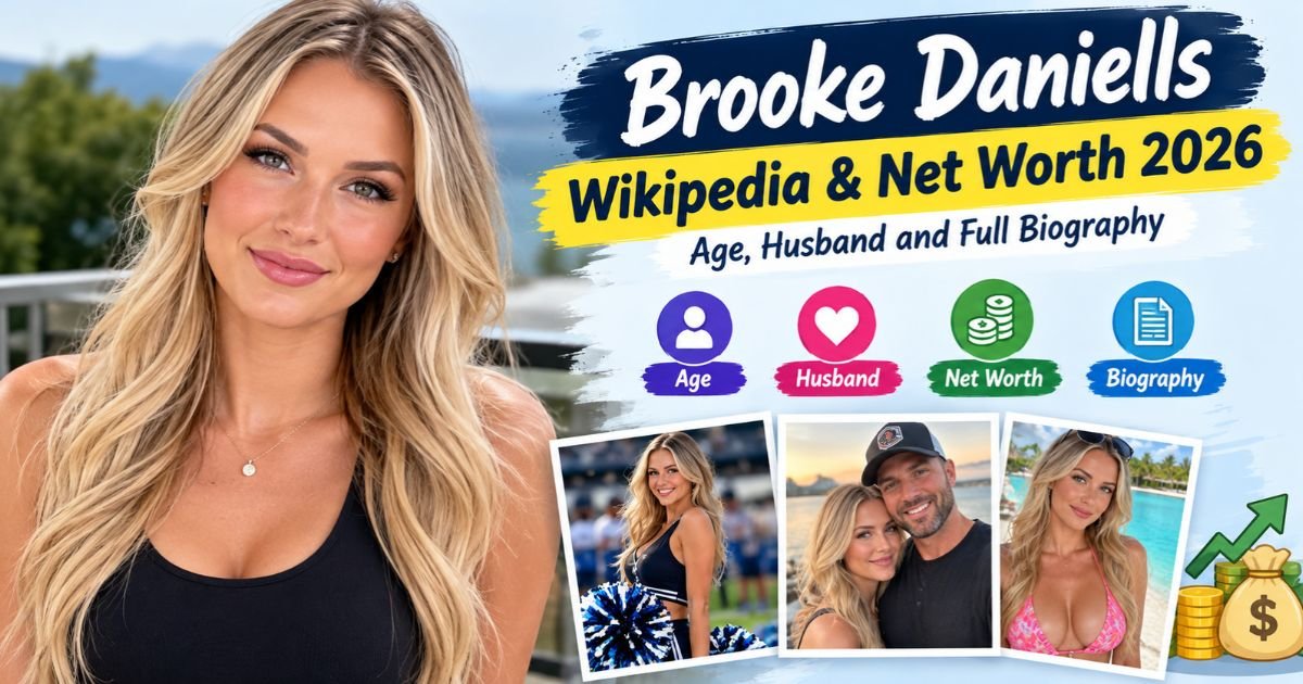Brooke Daniells Wikipedia & Net Worth 2026_ Age, Husband and Full Biography